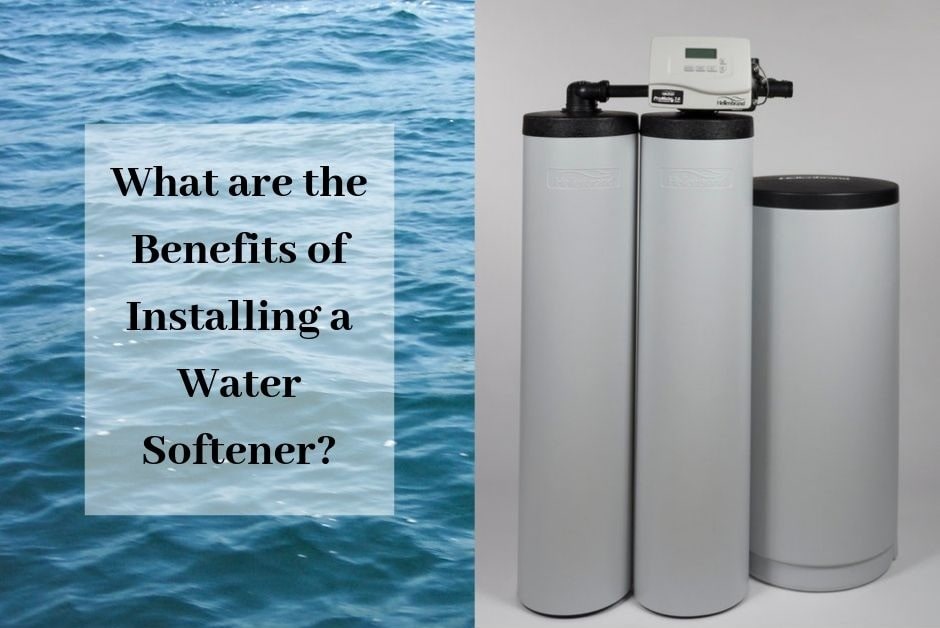 What are the Benefits of Installing a Water Softener?
