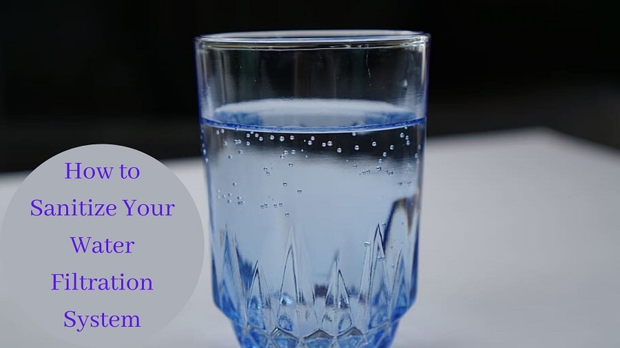 How to Sanitize Your Water Filtration System